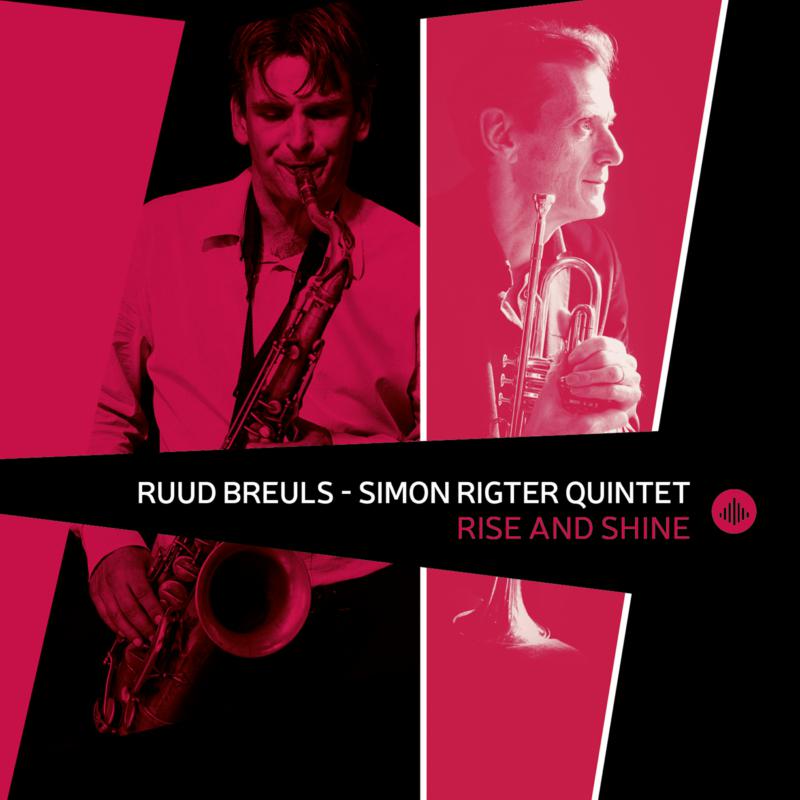 Ruud Breuls & Simon Rigter Quintet: Rise And Shine