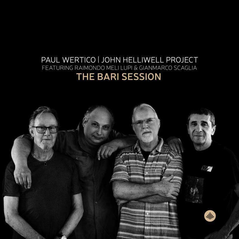 Paul Wertico, John Helliwell Project featuring Raimondo Meli Lupi & Gianmarco Scaglia: The Bari Session (vinyl)