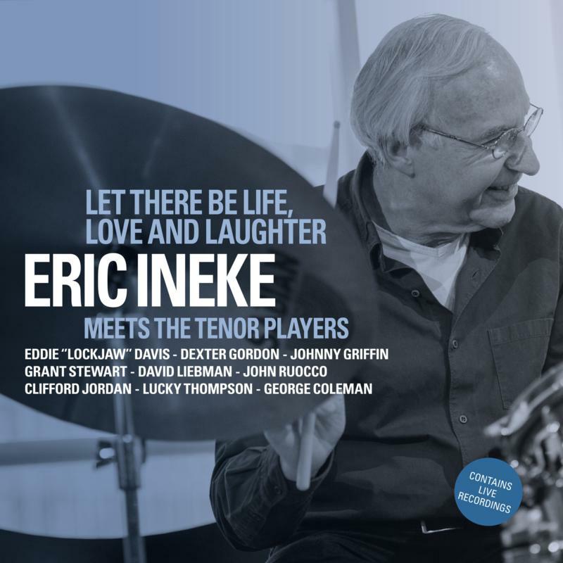 Eric Ineke: Let There Be Life, Love and Laughter