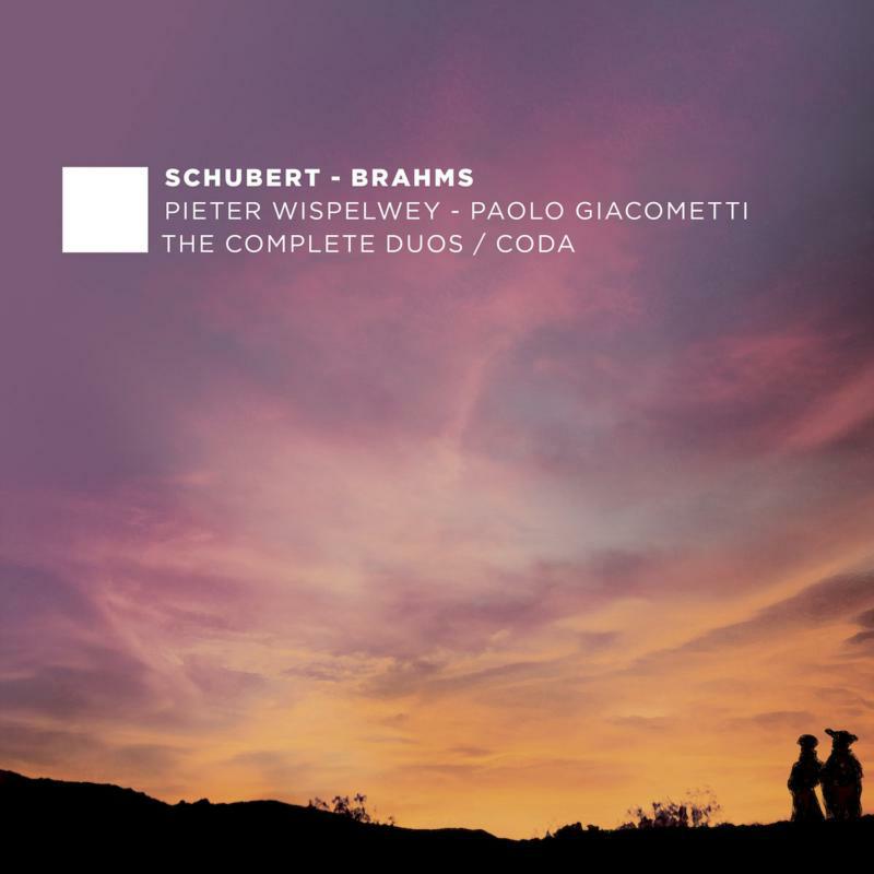 Pieter Wispelwey & Paolo Giacometti: Schubert, Brahms: The Complete Duos / Coda