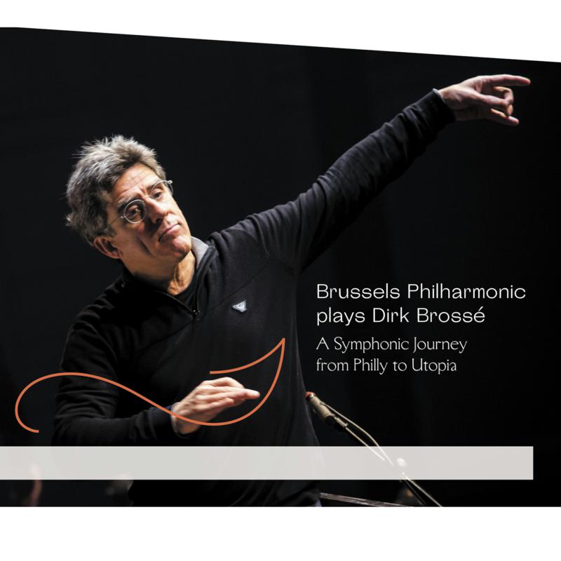 Brussels Philharmonic & Dirk Bross?: A Symphonic Journey From Philly To Utopia