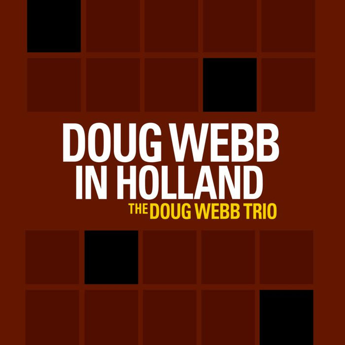 The Doug Webb Trio: Doug Webb in Holland