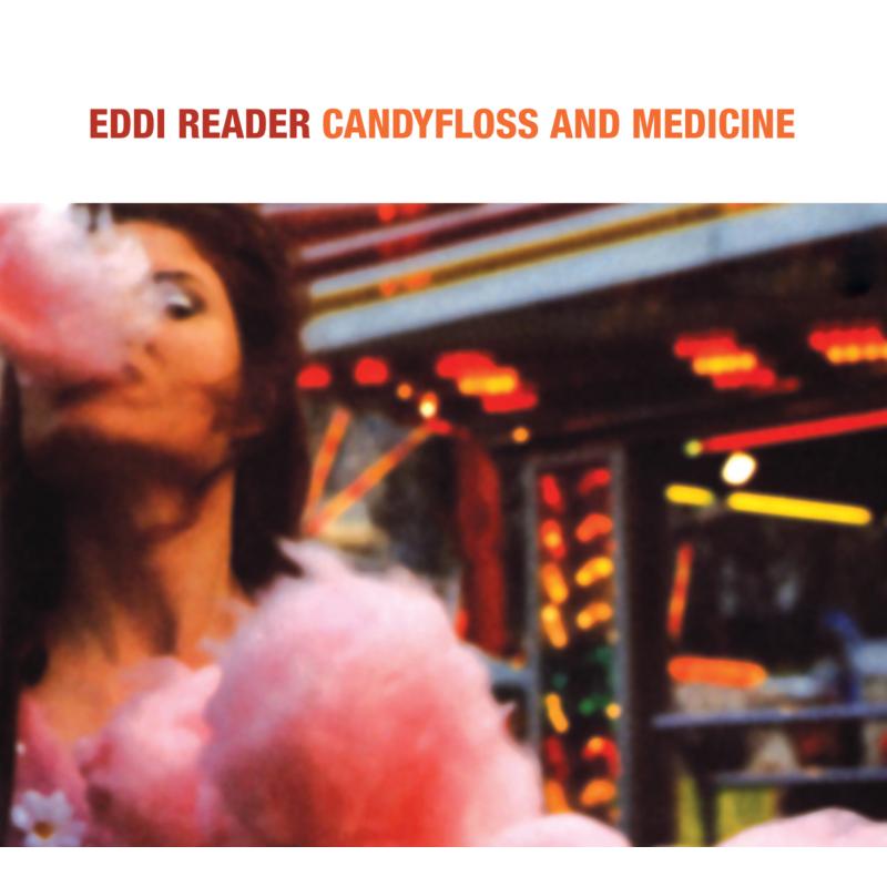 Eddi Reader: Candyfloss And Medicine