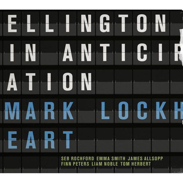 Mark Lockheart: Ellington in Anticipation