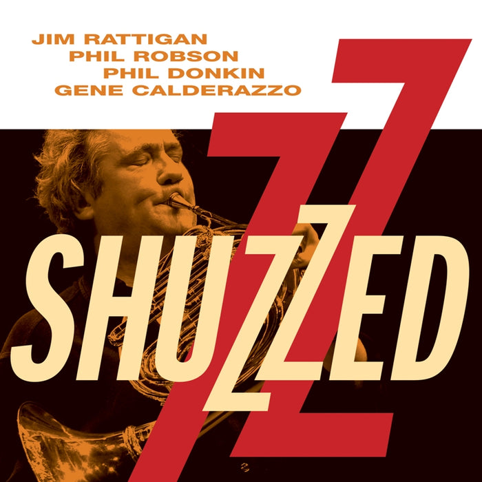 Jim Rattigan, Phil Robson, Phil Donkin & Gene Calderazzo: Shuzzed