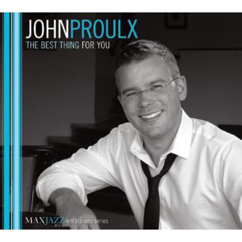 John Proulx: The Best Thing For You