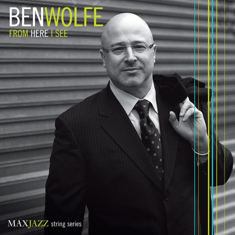 Ben Wolfe: From Here I See