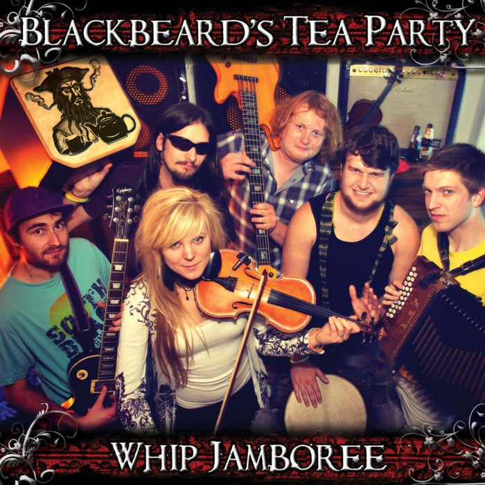 Blackbeard's Tea Party: Whip Jamboree