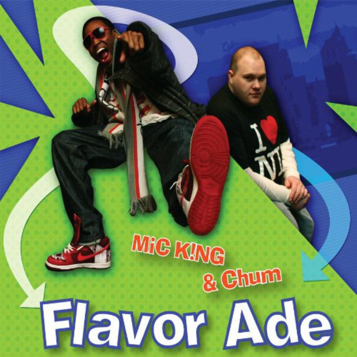 Mic King & Chum: Flavor Ade