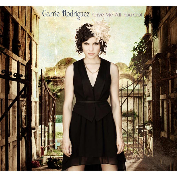 Carrie Rodriguez: Give Me All You Got