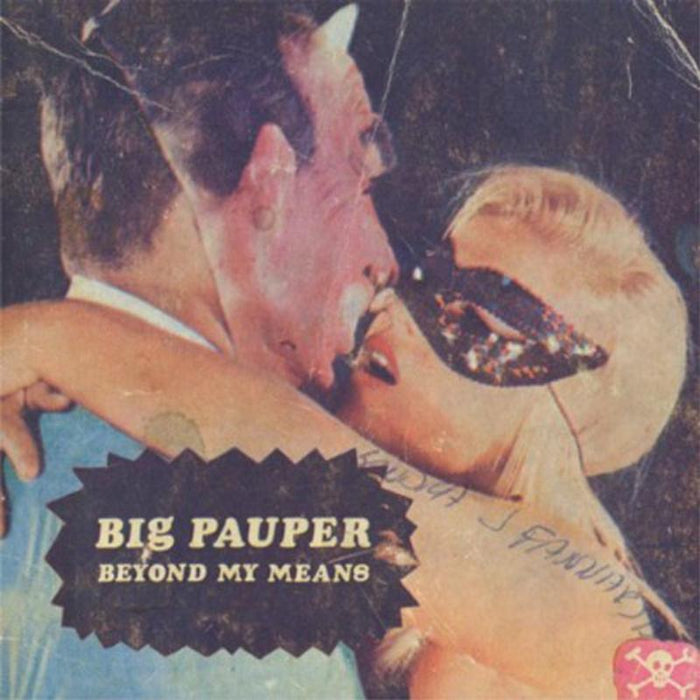 Big Pauper: Beyond My Means