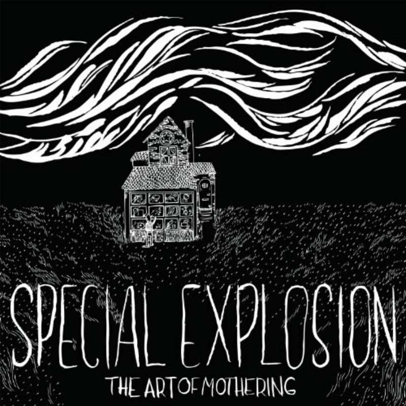 Special Explosion: The Art Of Mothering