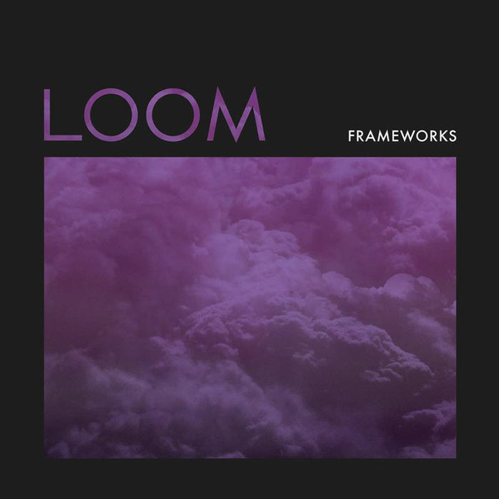 Frameworks: Loom