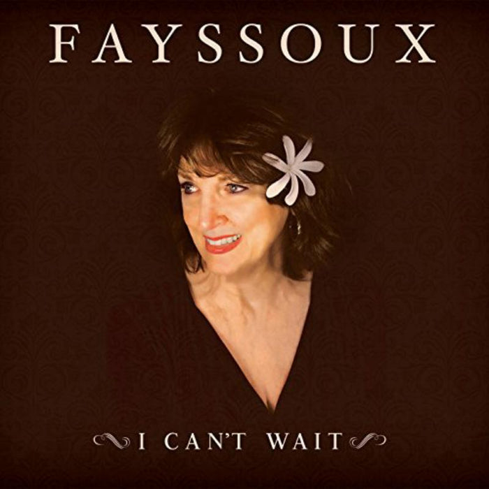 Fayssoux: I Can't Wait