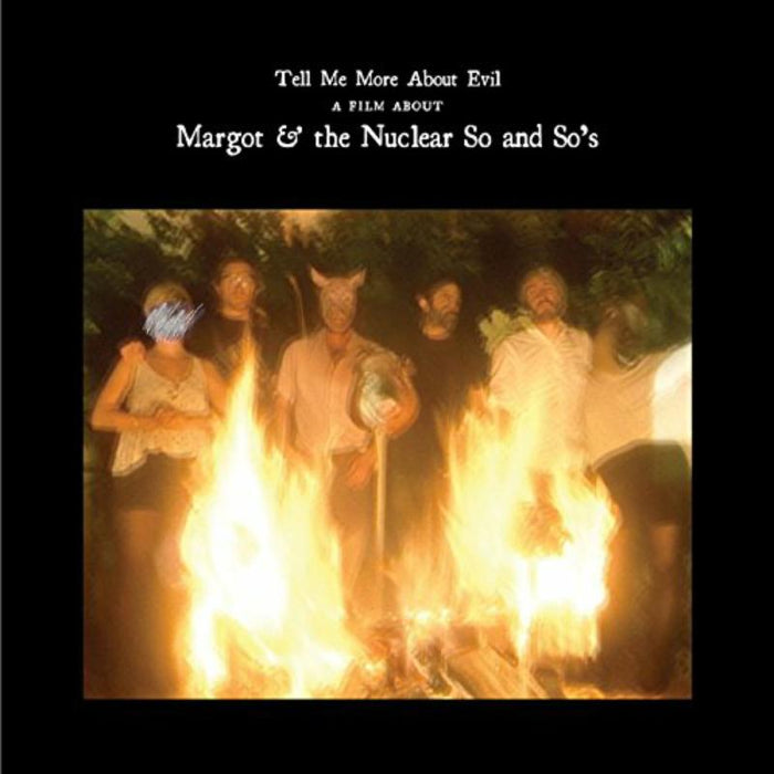 Margot and the Nuclear So and So's: Tell Me More About Evil