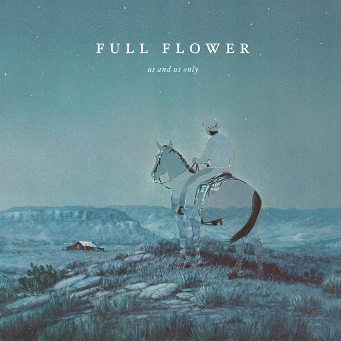 Us And Us Only: Full Flower