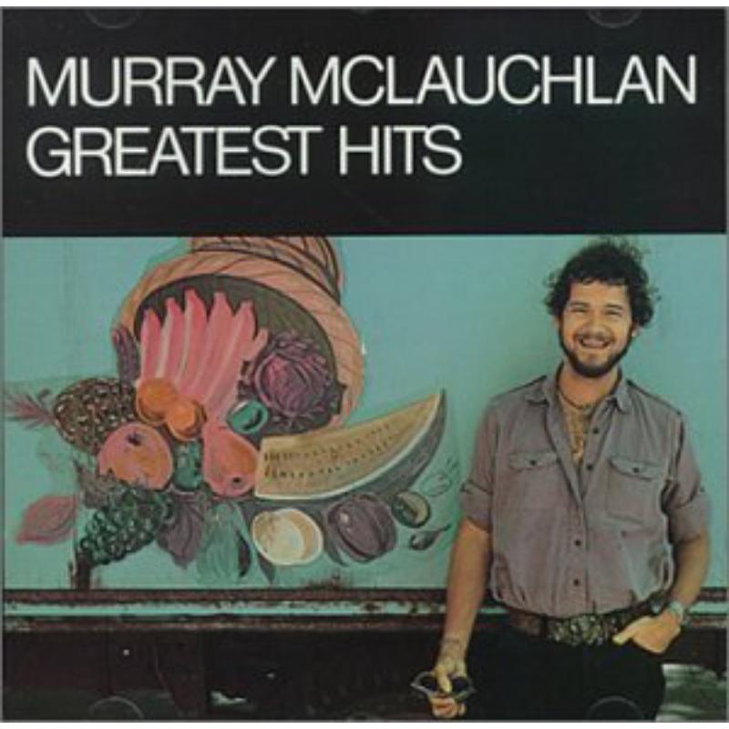 Murray Mclauchlan: Greatest Hits