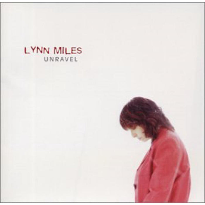 Lynn Miles: Unravel
