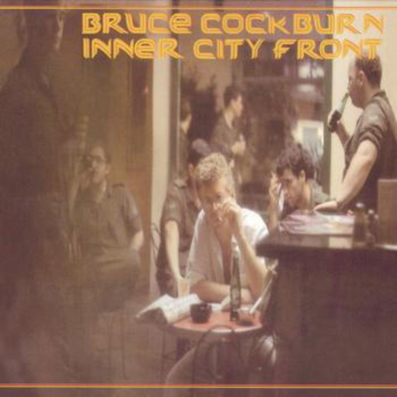 Bruce Cockburn: Inner City Front