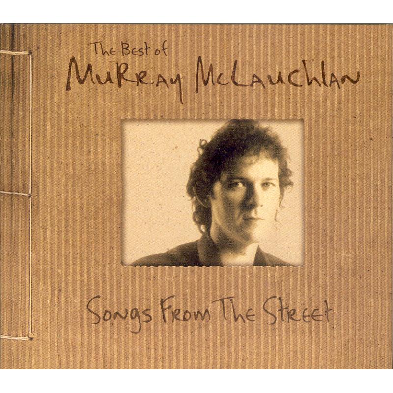 Murray McLauchlan: Best Of: Songs from the Street