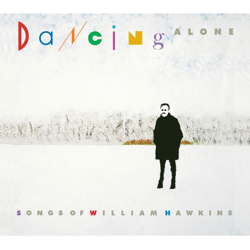 Various Artists: Dancing Alone: Songs Of William Hawkins