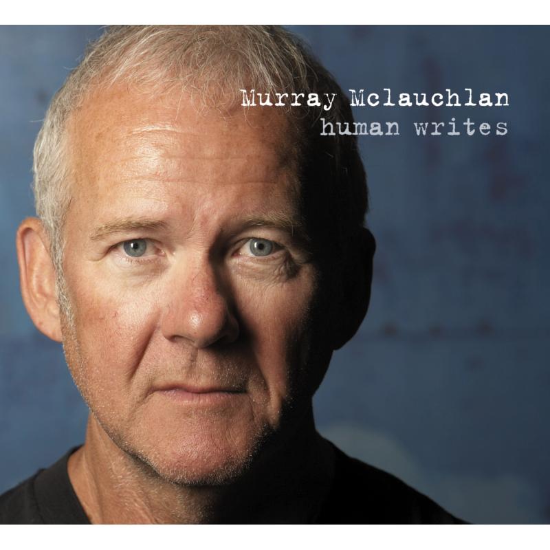Murray McLauchlan: Human Writes