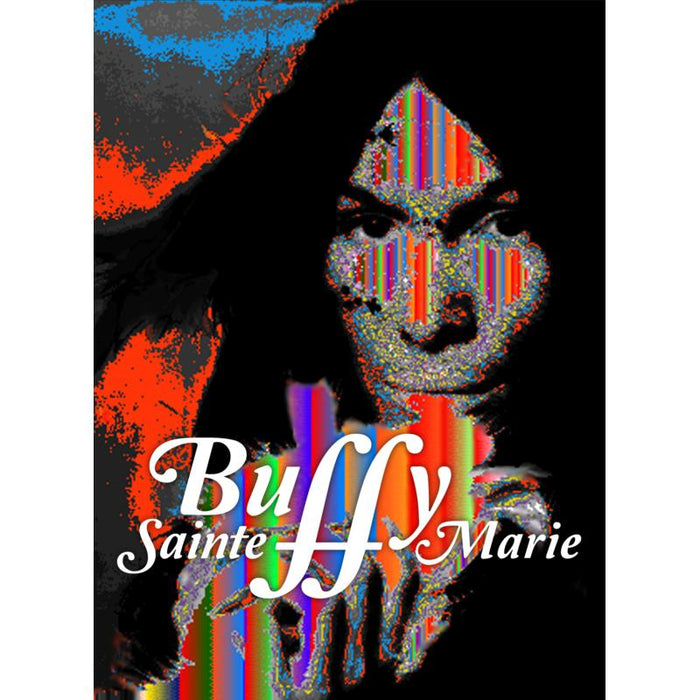 Buffy Sainte-Marie: The Documentary - A Multi-Media Life