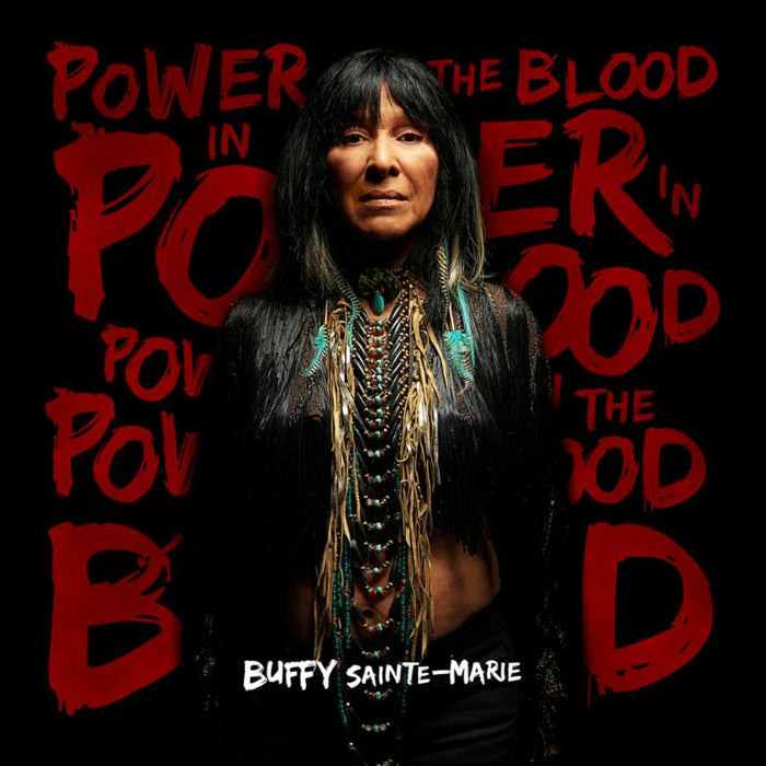 Buffy Sainte-Marie: Power In The Blood