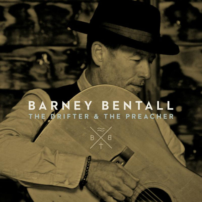 Barney Bentall: The Drifter & The Preacher