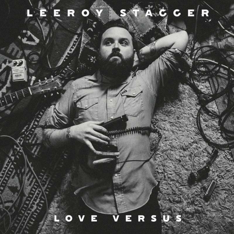 Leeroy Stagger: Love Versus