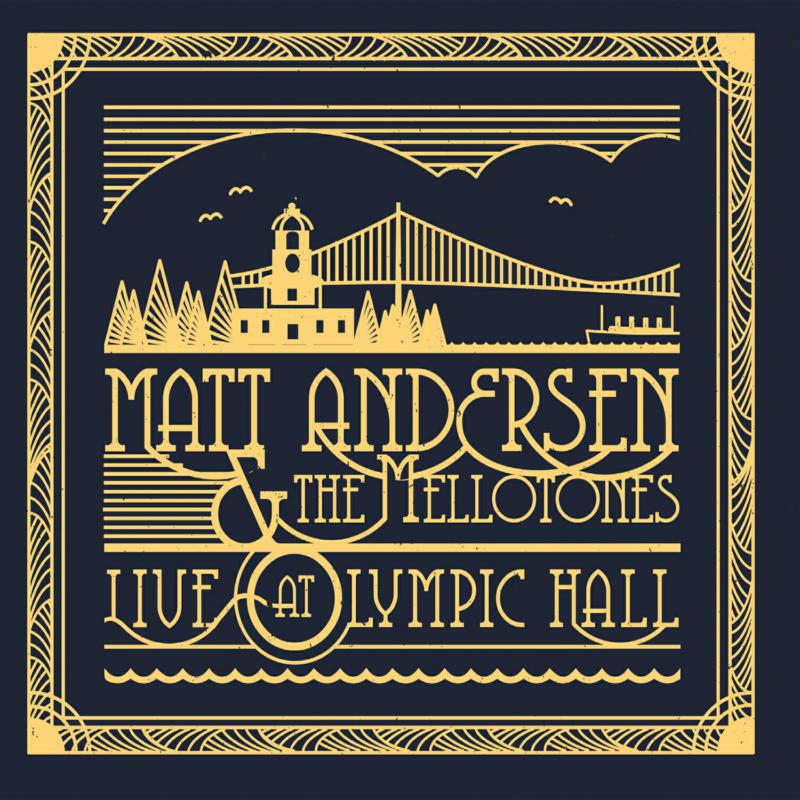 Matt Andersen & The Mellotones: Live At Olympic Hall