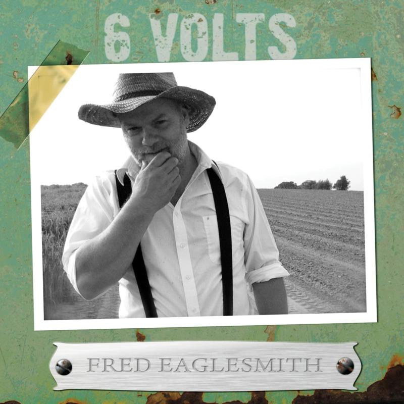 Fred Eaglesmith 6 Volts Proper Music