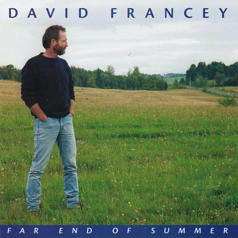 David Francey: Far End OF Summer
