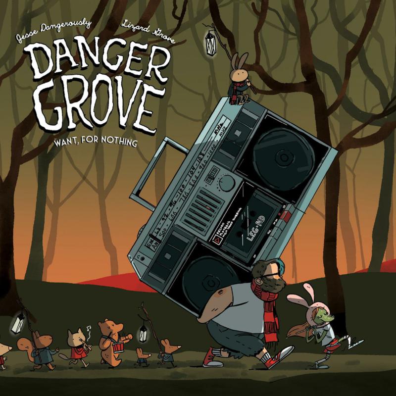 Danger Grove: Want, For Nothing