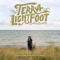 Terra Lightfoot: Every Time My Mind Runs Wild