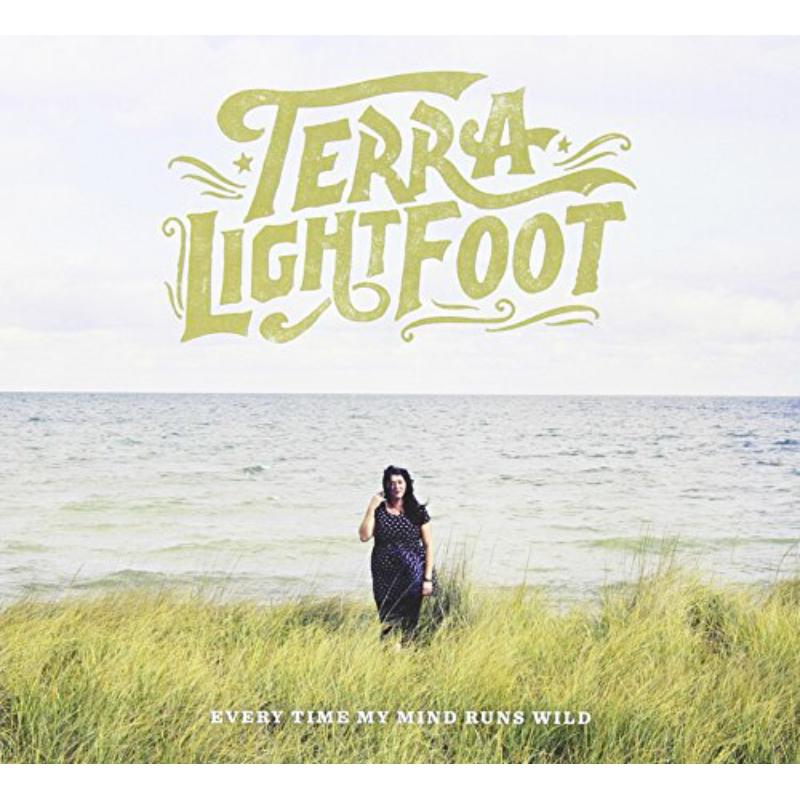 Terra Lightfoot: Every Time My Mind Runs Wild