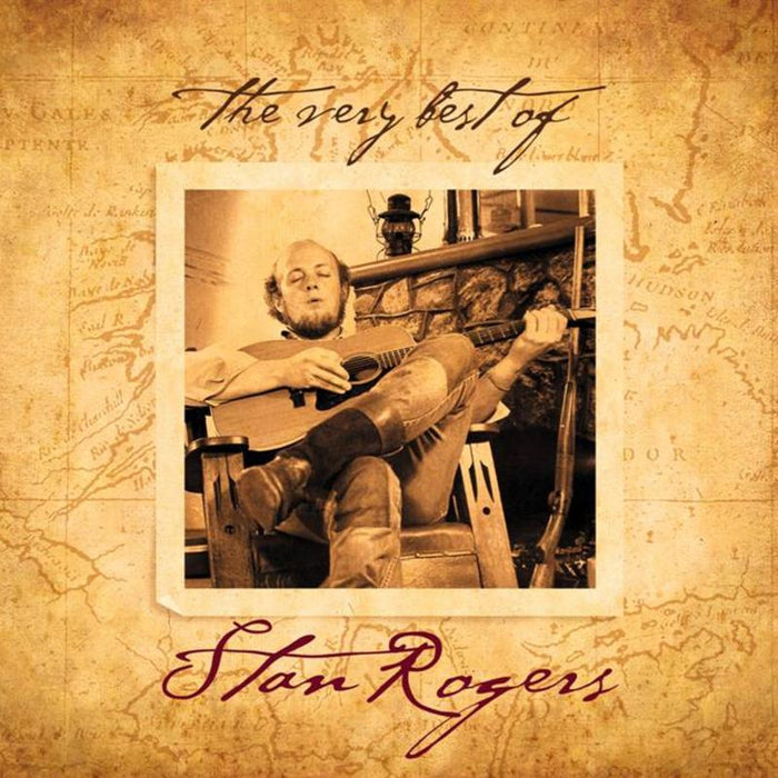 Stan Rogers: The Very Best Of