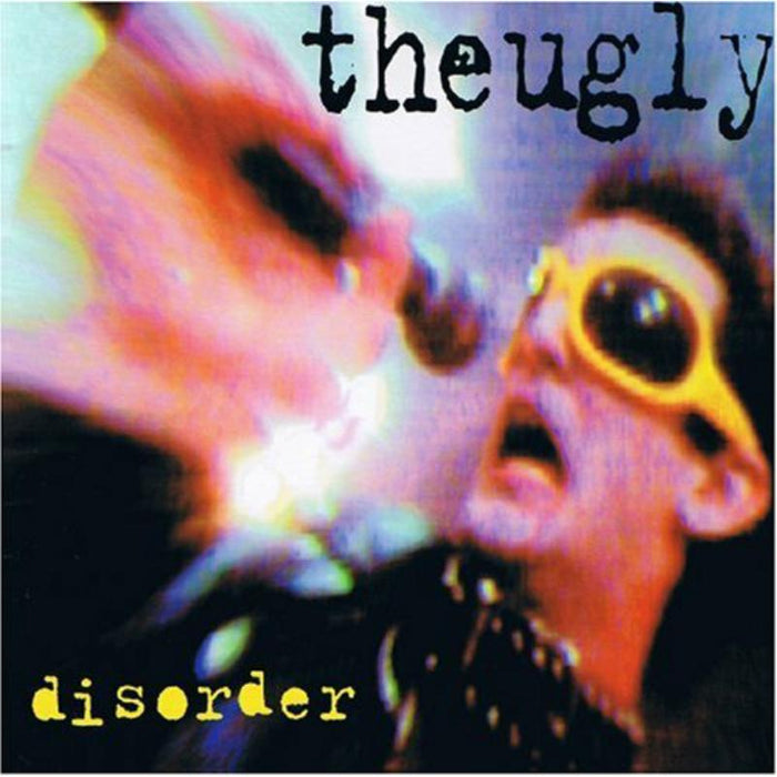 The Ugly: Disorder