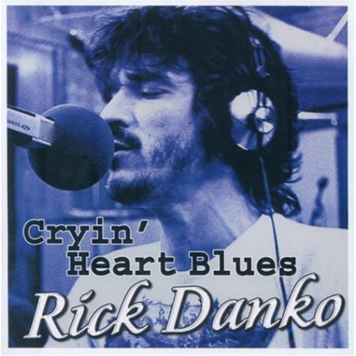 Rick Danko: Cryin' Heart Blues