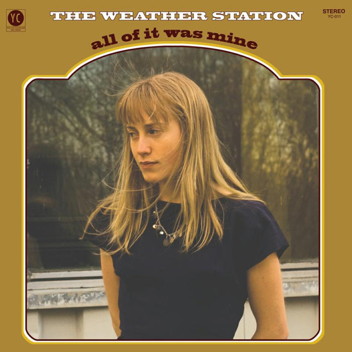 The Weather Station: All Of It Was Mine