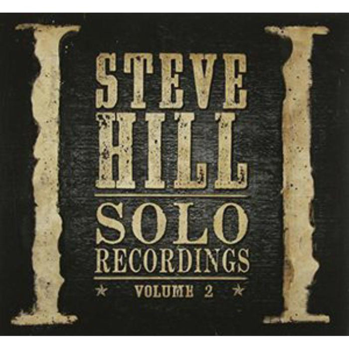 Steve Hill: Solo Recordings Volume 2