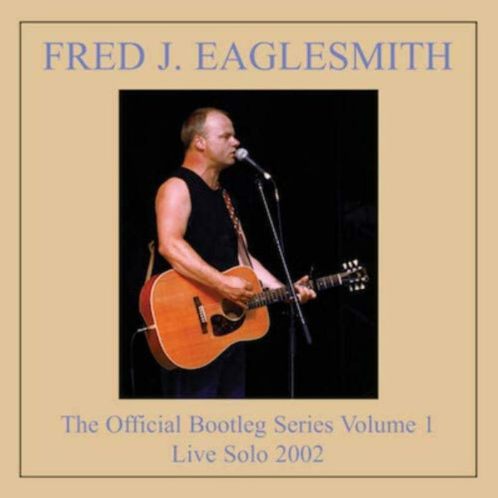 Fred Eaglesmith: Bootleg Volume 1