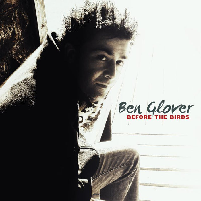 Ben Glover: Before The Birds