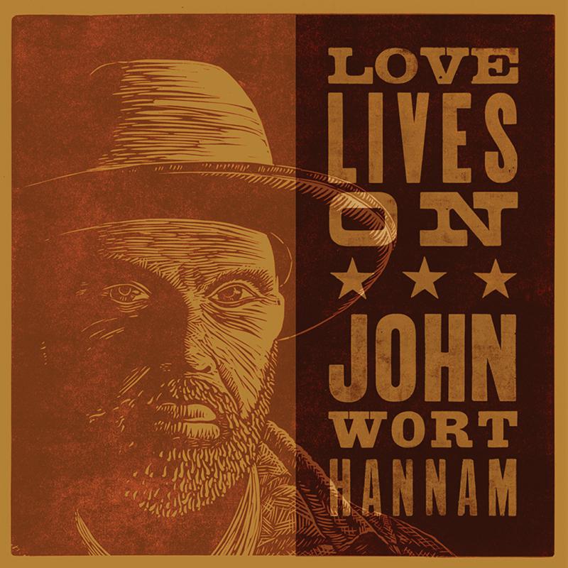 John Wort Hannam: Love Lives On