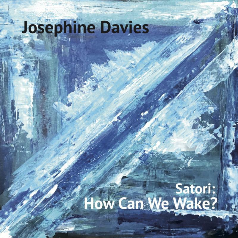 Josephine Davies: Satori: How Can We Wake?