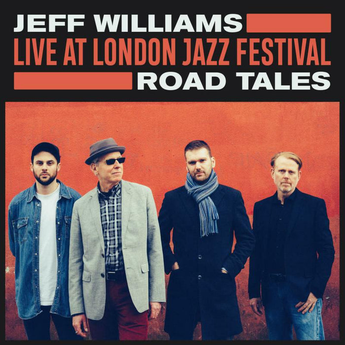 Jeff Williams: Live at London Jazz Festival: Road Tales