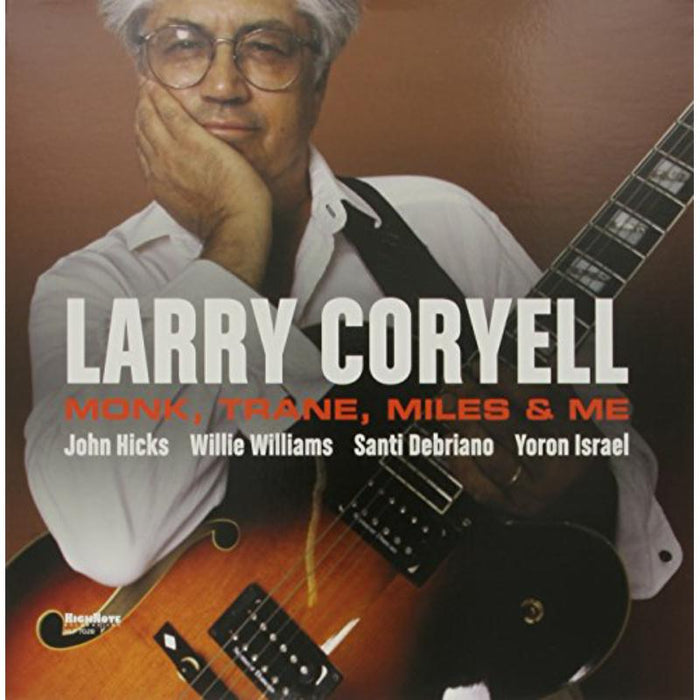 Larry Coryell: Monk, Trane, Miles & Me (180g Vinyl)