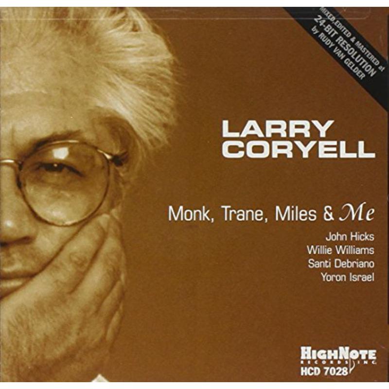 Larry Coryell: Monk, Trane, Miles & Me