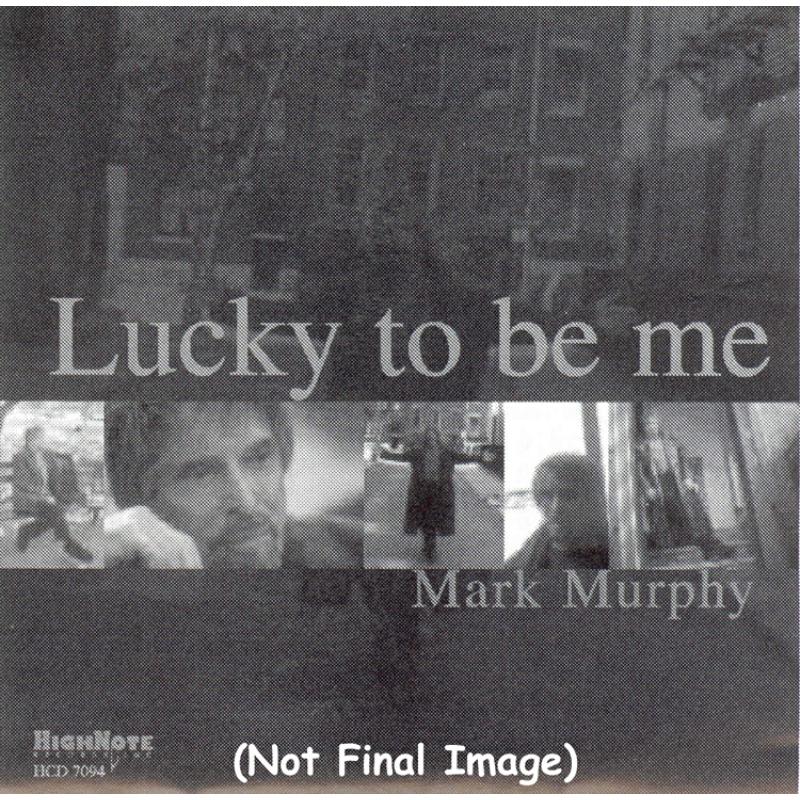 Mark Murphy: Lucky To Be Me