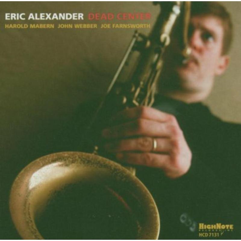 Eric Alexander: Dead Center